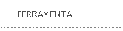 FERRAMENTA