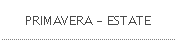PRIMAVERA - ESTATE